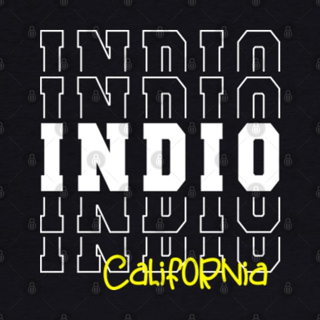 Indio city California Indio CA by TeeLogic